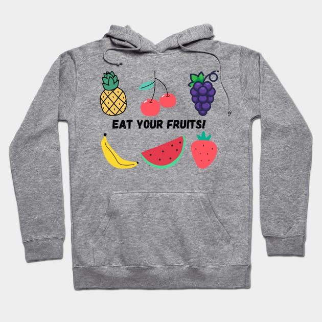 Eat your fruits! Hoodie by Epic Shirt Store